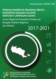 Produk Domestik Regional Bruto Kabupaten Bangka Selatan Menurut Lapangan Usaha 2017-2021